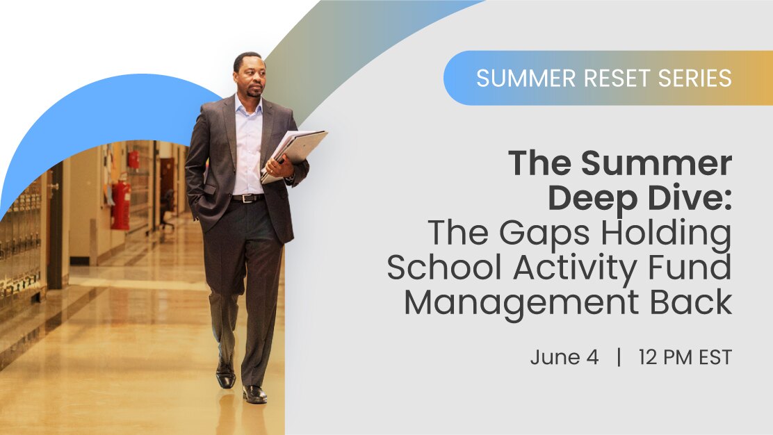 The Summer Deep Dive: The Gaps Holding School Activity Fund Management Back